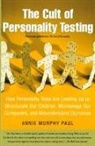 Annie Murphy Paul, Paul Annie Murphy - The Cult of Personality Testing