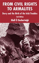N. Ó Dochartaigh, NIALL DOCHARTAIGH, Kenneth A Loparo, Kenneth A. Loparo, Niall O Dochartaigh, Niall Ó Dochartaigh... - From Civil Rights to Armalites