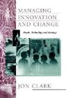 Jon Clark - Managing Innovation and Change