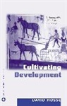 David Mosse, David Mosse - Cultivating Development