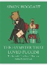 Simon Hoggart - The Hamster That Loved Puccini