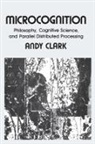 Andy Clark, Andy (University of Edinburgh) Clark - Microcognition
