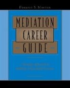 Mosten, Forrest S Mosten, Forrest S. Mosten, Forrest S. (Los Angeles Mosten, Fs Mosten - Mediation Career Guide