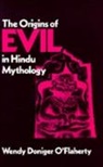 &amp;apos, Wendy Doniger Flaherty, O&amp;apos, Oflaherty, W. D. O'Flaherty, Wendy D. O'Flaherty... - Origins of Evil in Hindu Mythology