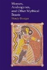 O&amp;, Wendy Doniger O'Flaherty - Women, Androgynes, and Other Mythical Beasts
