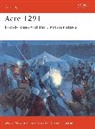 David Nicolle, Richard Hook, Graham Turner - Acre 1291: The Final Battle for the Holy Land