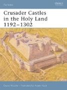 David Nicolle, Adam Hook,  Hook Adam - Crusader Castles in the Holy Land 1192-1302