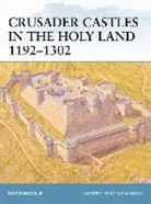 David Nicolle, Adam Hook - Crusader Castles in the Holy Land 1192-1302
