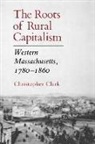&amp;apos, Christopher Clark, Christopher (St Catherine&amp;apos Clark, Christopher (St Catherine'S College Clark, Christopher (St Catherine''s College Clark, Clark Christopher... - Roots of Rural Capitalism