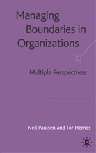 Tor Hemes, Paulsen, Neil Hernes Paulsen, PAULSEN NEIL HERNES TOR, Hernes, Hernes... - Managing Boundaries in Organizations