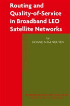 Hoang Nam Nguyen, Hoang Nam Nguyen - Routing and Quality-of-Service in Broadband LEO Satellite Networks