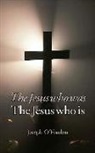 &amp;apos, Joseph Hanlon, O&amp;apos, Joseph O'Hanlon, Joseph O''hanlon - Jesus Who Was, Jesus Who Is