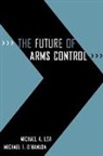 Michael Hanlon, Michael Levi, Michael A Levi, Michael A. Levi, Michael A. Levi, O&amp;apos... - The Future of Arms Control