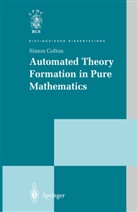 Simon Colton - Automated Theory Formation in Pure Mathematics