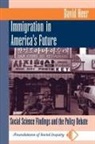 David Heer, David M. Heer - Immigration in America''s Future
