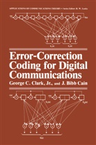 J Bibb Cain, J. Bibb Cain, George C. Clark, George C Clark Jr, George C. Clark Jr, George C. Clark Jr. - Error-Correction Coding for Digital Communications