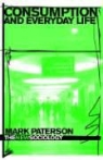 Dr. Mark Paterson, Mark Paterson, Paterson Mark - Consumption and Everyday Life