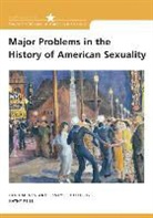 Thomas G. Paterson, Kathy Peiss, Kathy (University of Pennsylvania) Peiss, Kathy Paterson Peiss, Kathy Peiss - Major Problems in the History of American Sexuality