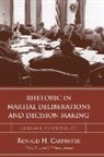 Ronald H Carpenter, Ronald H. Carpenter, Ronald H./ Calhoun Carpenter - Rhetoric In Martial Deliberations And Decision Making
