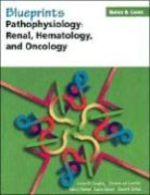 Aaron B. Palmer Caughey, Aaron Caughey, Karen Spizer, Dana Tuttle - Blueprints Notes & Cases Pathophysiology: Renal, Hematology and