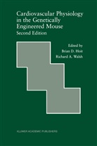 A Walsh, A Walsh, Bria D Hoit, Brian D Hoit, Brian D. Hoit, Richard A. Walsh - Cardiovascular Physiology in the Genetically Engineered Mouse