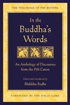 Bhikkhu Bodhi, Bodhi, Bhikkhu Bodhi, Bhikkhu Bodhi - In the Buddha's Words