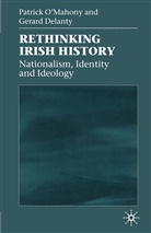 &amp;apos, Gerard Delanty, Gerard O&amp;apos Delanty, Gerard O''mahony Delanty, Patrick Mahony, Patrick O'Mahoney... - Rethinking Irish History