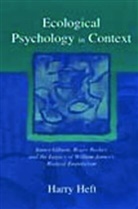 HARRY, Heft, Harry Heft - Ecological Psychology in Context
