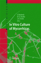 Stephane Declerck, Stéphane Declerck, Andre Fortin, André Fortin, André J. Fortin, Désiré-George Strullu... - In Vitro Culture of Mycorrhizas