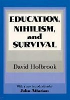 John Attarian, David Holbrook, Dovid Holbrook, Ernest Krausz, Krausz Ernest, Ernest Krausz... - Education, Nihilism and Survival