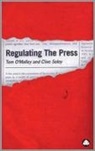 &amp;apos, Tom Soley malley, O&amp;apos, Tom O'Malley, Tom Soley O''malley, Clive Soley - Regulating the Press
