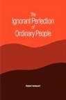 Robert Inchausti - The Ignorant Perfection of Ordinary People