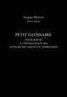 Paul Adam, Paul Plowert Adam, Patrick McGuinness, Plowart, Jacques Plowert, Jaques Plowert... - Petit glossaire pour servir à l'intelligence des auteurs décadents et symbolistes