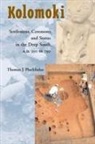 Thomas J. Pluckhahn, Thomas J. (Instructor in Antropology Pluckhahn, Thomas J. Pluckhahn (Instructor in Antropology USA) - Kolomoki