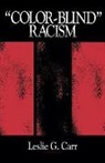L. Carr, Leslie G Carr, Leslie G G Carr, Leslie G. Carr - 'Colorblind' Racism