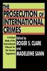 Roger S. Sann Clark, Madeleine Sann, Sann Madeleine, Roger Clark, Roger S. Clark, Madeleine Sann - Prosecution of International Crimes