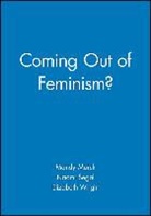 Mandy (University of Sussex) Segal Merck, Mandy Segal Merck, Mandy Merck Mandy, Naomi Segal Naomi, Wright, E Wright... - Coming Out of Feminism?