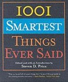 Steven Price, Steven D. Price, Steven D. (EDT) Price, Steven Price, Steven D. Price - 1001 Smartest Things Ever Said