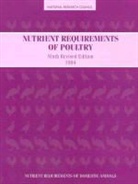 Board on Agriculture, Committee on Animal Nutrition, National Research Council, Subcommittee On Poultry N., Subcommittee on Poultry Nutrition - Nutrient requirements of poultry
