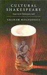 Graham Holderness - Cultural Shakespeare