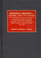 Kanazawa Kogyo Daigaku, Wiliam Welsh, Wiliam J Welsh, Wiliam J. Welsh, William J Welsh, William J. Welsh - Research Libraries -- Yesterday, Today, and Tomorrow