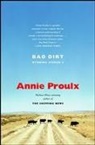 Annie Proulx - Bad Dirt