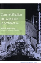 Saunders, William Saunders, William S. Saunders, SAUNDERS WILLIAM S, William S. Saunders - Commodification and Spectacle in Architecture