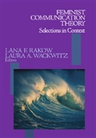 Lana F Rakow, Lana F F Rakow, Lana F. Rakow, Lana F. Wackwitz Rakow, Laura A Wackwitz, Laura A a Wackwitz... - Feminist Communication Theory