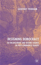 G Pridham, G. Pridham, Geoffrey Pridham - Designing Democracy