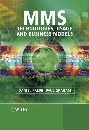 Paul Graham, Paul (eServGlobal Graham, D Ralph, Danie Ralph, Daniel Ralph, … - Mms Technologies, Usage and Business Models