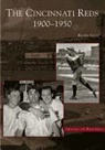 Kevin Grace - The Cincinnati Reds: 1900-1950