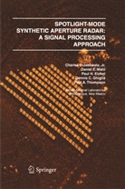 Paul Eichel, Paul H Eichel, Paul H. Eichel, Dennis C Ghiglia, Dennis C. Ghiglia, Charles V Jakowatz... - Spotlight-Mode Synthetic Aperture Radar: A Signal Processing Approach