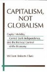 William Roberts Clark - Capitalism, Not Globalism