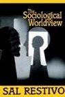 Sal Restivo, Sal P. Restivo - Sociological Worldview
